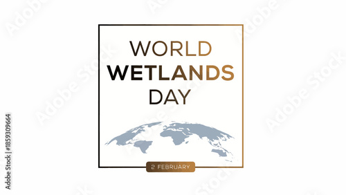 World Wetlands Day minimalist square frame with earth map and date