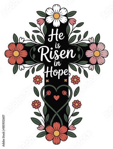 Floral Easter Cross with Text He is Risen in Hope on White vector illustration