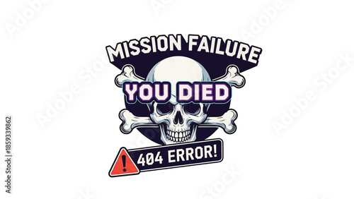 A comical illustration depicts a skull with crossbones, the words "MISSION FAILURE" and "YOU DIED," and a 404 error symbol