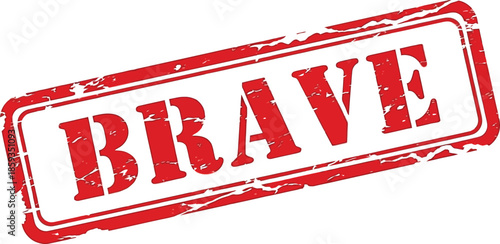 A striking red rubber stamp boldly proclaims the word brave in capitalized letters isolated on a white background