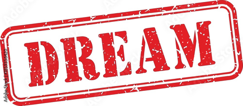 A distressed red rubber stamp boldly displays the word dream in large white serif lettering on a white background