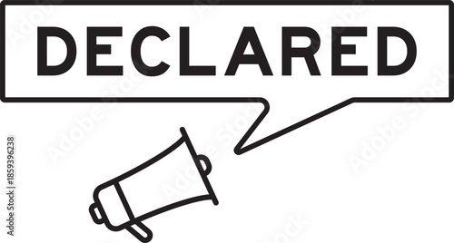 Megaphone icon with speech bubble in word declared on white background