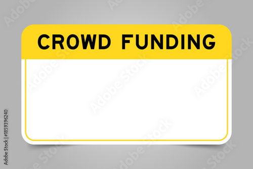 Label banner that have yellow headline with word crowd funding and white copy space, on gray background