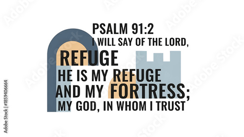 A graphic design with text from Psalm 912 about refuge and trust. It features minimalist castle shapes and a simple color scheme