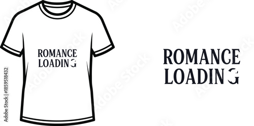 Romance loading typography vector illustration flat design t-shirt print love relationship status apparel design illustration