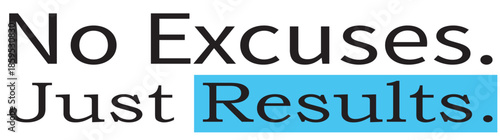 No Excuses Just Results Motivational Typography Quote with Modern Minimal Design