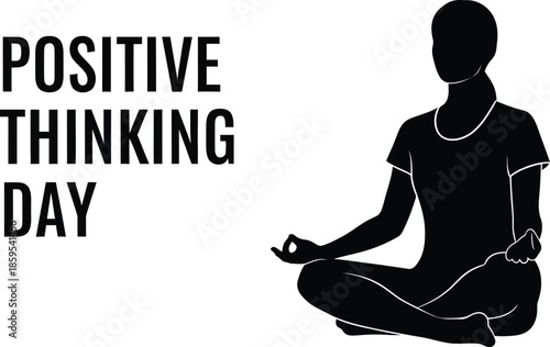 Simple black and white graphic illustration marking positive thinking day featuring a meditating silhouette next to bold text promoting mindful reflection and mental wellness awareness