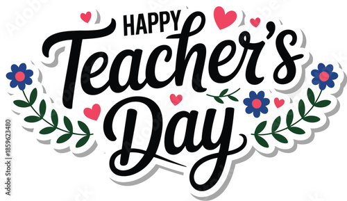 Happy Teacher's Day celebration text with floral elements and hearts