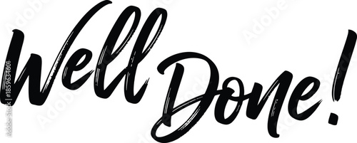 Inspirational Hand-Lettered 'Well Done!' Typography with Expressive Brush Strokes, Symbolizing Achievement and Success in a Dynamic Script Style