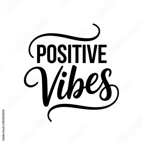 Embrace the power of positivity with this inspiring 'positive vibes' typography design