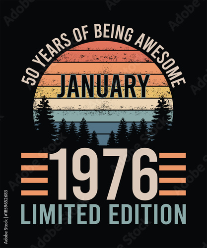 50 YEARS OF BEING AWESOME JANUARY 1976 LIMITED EDITION TSHIRT DESIGN