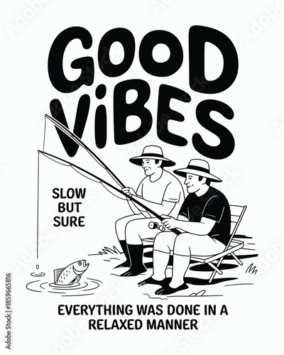Retro fishing scene with good vibes and slow but sure text