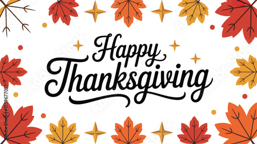 A cheerful Happy Thanksgiving message in flowing black script framed by vibrant autumn leaves and sparkling stars