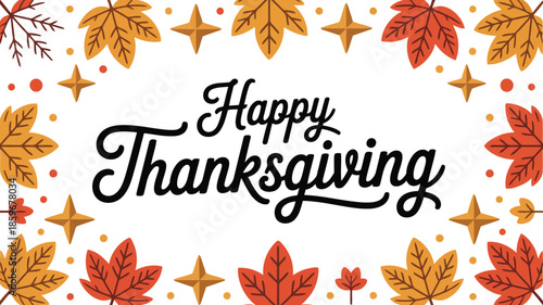 A warm Happy Thanksgiving greeting in elegant black script surrounded by a colorful autumn leaf and star border