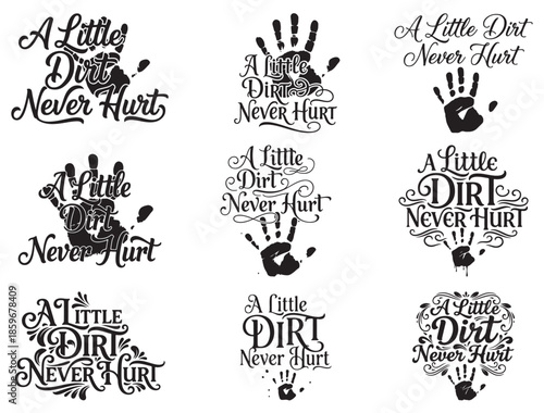 A LITTLE DIRT NEVER HURT TYPOGRAPHY