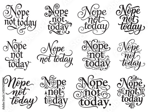 NOPE NOT TODAY TYPOGRAPHY