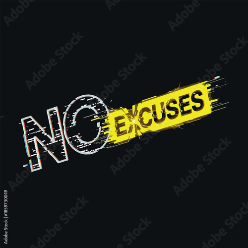 Motivational phrase with a bold 'no excuses' message