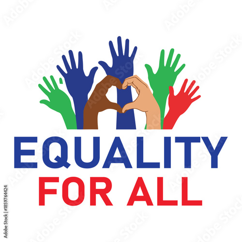 Equality for All Hands Diversity Unity Social Justice Heart Symbol