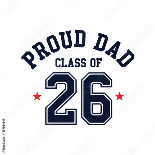 Proud Dad Class of 2026 Graduation T-Shirt Design