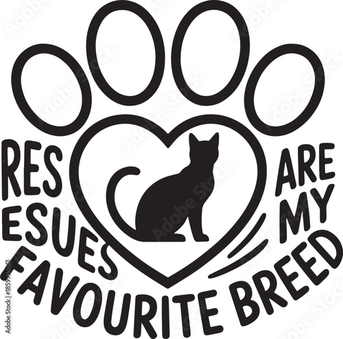 Rescue cats are my favorite breed text with heart and paw print design