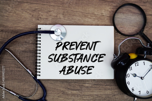 Tableau sur toile Prevent Substance Abuse text written on notepad with stethoscope,  magnifying gl