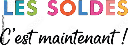 Colorful French Sales Banner with Text Les Soldes C’est Maintenant for Seasonal Retail Promotions Fashion Discounts and Shopping Event Marketing