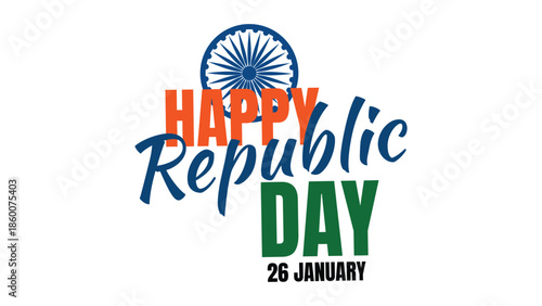 Happy republic day modern colorful typography with ashoka chakra and 26 january text celebrating indian national pride and patriotic spirit