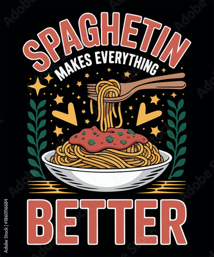 Spaghetin makes everything better
