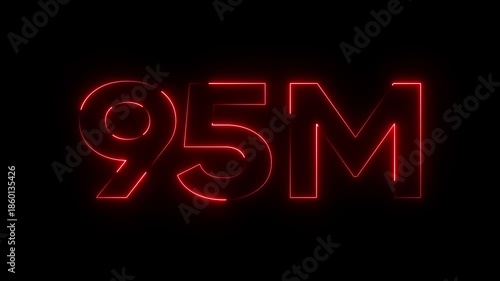 Glowing Red 95 Million Neon Sign on Black Background glowing red neon sign neon text glowing numbers