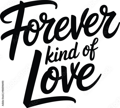 Forever Kind of Love Hand Lettering Phrase romance