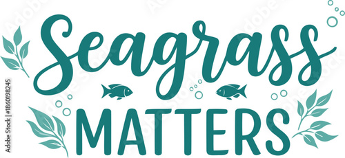 Seagrass Matters Conservation Typography Design with Fish and Leaves for Environmental Awareness