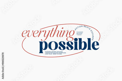 streetwear modern quotes Everything is Possible Motivational Typography.