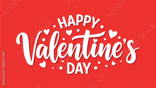 Romantic hand-drawn Happy Valentine's Day calligraphic lettering with hearts on vibrant red background for celebration greeting cards and decorative designs