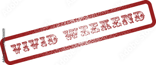 Energetic distressed red rubber stamp impression proclaiming Vivid Weekend ideal for leisure activity promotion