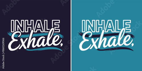 Inspirational design featuring the mantra inhale exhale in contrasting colors perfect for mindfulness and meditation promotion