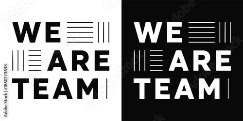 Modern graphic design displaying the motivational phrase we are team in bold typography across two contrasting color palettes