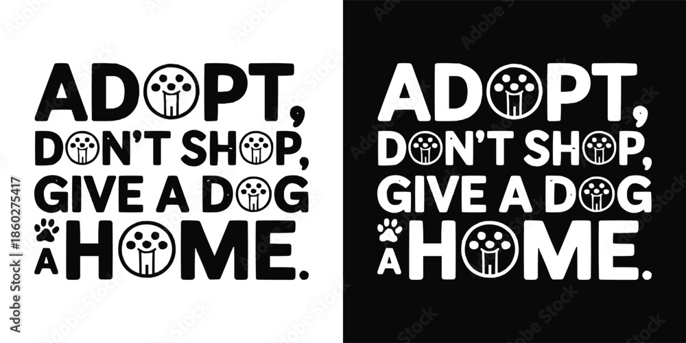 Obraz premium Adopt don't shop message featuring fun typography emphasizing giving a loving home to a rescue dog