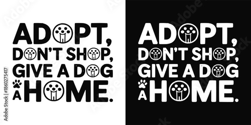Adopt don't shop message featuring fun typography emphasizing giving a loving home to a rescue dog