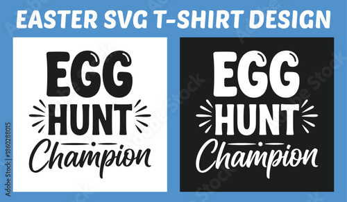 Egg Hunt Champion Easter Typography T Shirt Design Vector