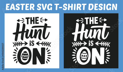 The Hunt Is On Easter Typography T-Shirt Design Vector Illustration