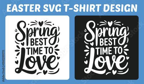 Spring Best Time to Love Typography Easter T-Shirt Design Vector