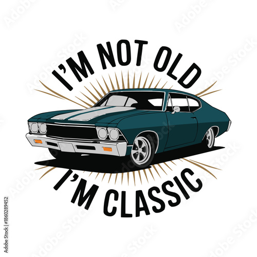 Vintage American muscle car illustration featuring a bold automotive saying perfect for enthusiasts and collectors