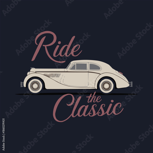 Vintage classic car illustration featuring elegant script typography encouraging a ride with timeless automotive style