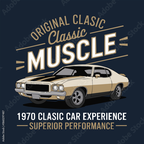 Vintage illustration design features an original classic muscle car from nineteen seventy promoting superior performance experiences for enthusiasts.