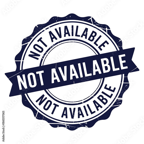 Not Available Stamp Seal Isolated on Transparent Background