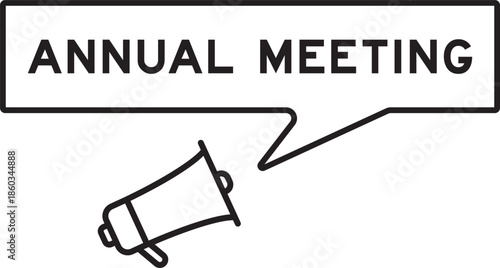 Megaphone icon with speech bubble in word annual meeting on white background