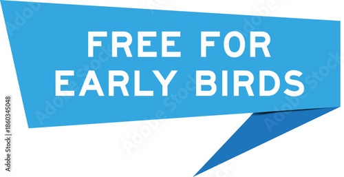 Blue color speech banner with word free for early bird on white background
