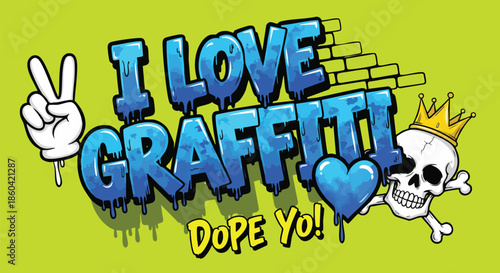 Urban Art I Love Graffiti with Skull and Crown, Peace Sign and Heart - Commercial Design.