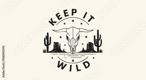 Keep It Wild Western Skull and Desert Landscape Emblem with Cacti and Mesas.