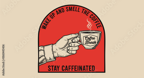 Motivational Coffee Break Graphic: Wake Up and Smell the Coffee, Stay Caffeinated.